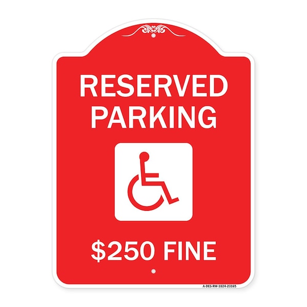 Reserved Parking $250 Fine W/ Graphic, Red & White Aluminum Sign, 18" x 24", RW-1824-23165